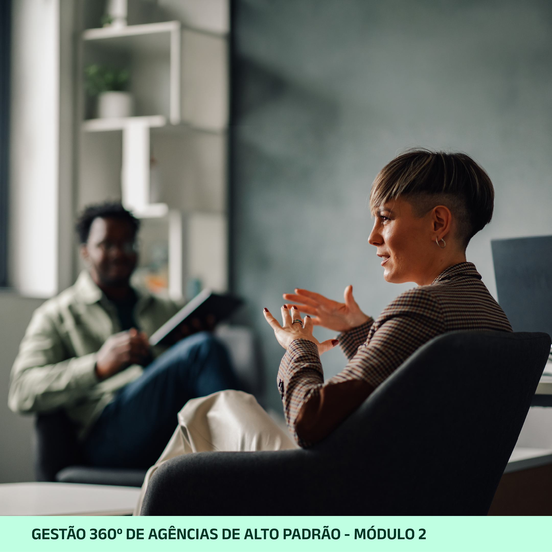Gestão 360º de Agências de Alto Padrão | Módulo 2 Gestão e Desenvolvimento de Negócios