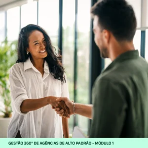 Gestão 360º de Agências de Alto Padrão | Módulo 1 Vender mais e melhor
